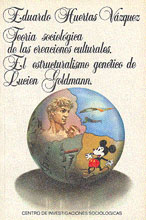 Portada Teoría Sociológica de las Creaciones Culturales. El Estructuralismo Genético de Lucien Goldmann