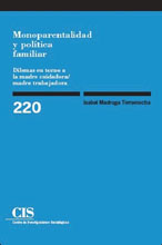 Portada Monoparentalidad y política familiar. Dilemas en torno a la madre cuidadora/madre trabajadora