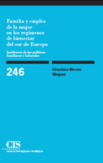Portada Familia y empleo de la mujer en los regímenes de bienestar del sur de Europa. Incidencia de las políticas familiares y laborales