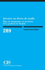 Portada Jóvenes en tierra de nadie: hijos de inmigrantes en un barrio de la periferia de Madrid
