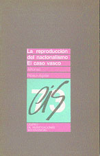Portada La Reproducción del Nacionalismo. El Caso Vasco