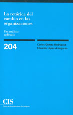 Portada La retórica del cambio en las organizaciones. Un análisis aplicado
