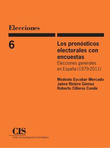 Portada Los pronósticos electorales con encuestas: elecciones generales en España (1979-2011)