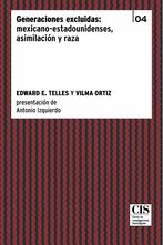 Portada Generaciones excluidas: mexicanos-estadounidenses, asimilación y raza