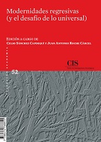 Modernidades regresivas. (Y el desafío de lo universal)