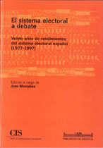 El sistema electoral a debate: Veinte años de rendimientos del sistema electoral español (1977-1997) Agotado