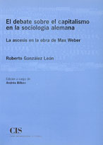 El debate sobre el capitalismo en la sociología alemana: La ascesis en la obra de Max Weber