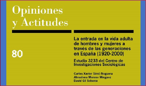 El CIS publica Opiniones y Actitudes nº 80: 'La entrada en la vida adulta de hombres y mujeres a través de las generaciones en España (1920-2000)'