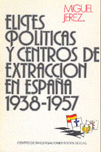 Elites Políticas y Centro de Extracción en España, 1938-1957 Agotado