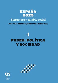 España 2025 Estructura y Cambio Social - Vol. 4 Poder, Política y Sociedad